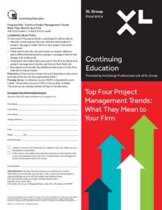 Continuing Education  XL Group Insurance  Program title: Top Four Project Management Trends: