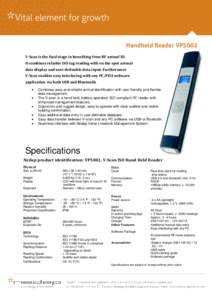 Handheld Reader VP5002 V-Scan is the final stage in benefiting from RF animal ID. It combines reliable ISO tag reading with on the spot animal data display and user definable data input. Furthermore V-Scan enables easy i