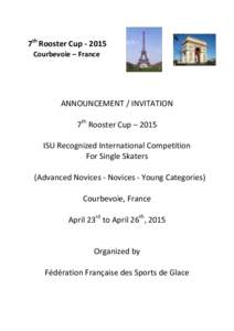 7th Rooster Cup[removed]Courbevoie – France ANNOUNCEMENT / INVITATION 7th Rooster Cup – 2015 ISU Recognized International Competition