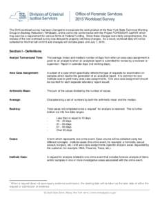 Office of Forensic Services 2015 Workload Survey The 2015 workload survey has been changed to incorporate the work product of the New York State Technical Working Group on Backlog Reduction (TWGback), and to come into co