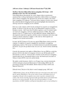 ASH news release: Embargo: 12.00 noon Brussels time 9th July 2004 Marlboro Man does billion dollar deal on smuggling with Europe – ASH demands to know why UK is not included? Today Philip Morris International, the worl