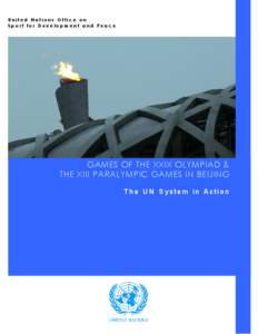 United Nations Office on Sport for Development and Peace GAMES OF THE XXIX OLYMPIAD & THE XIII PARALYMPIC GAMES IN BEIJING