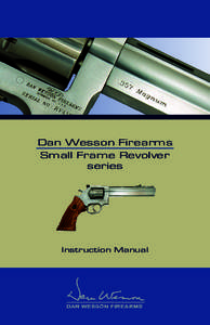 Dan Wesson Firearms Small Frame Revolver series Instruction Manual