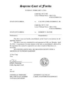 Supreme Court of Florida TUESDAY, FEBRUARY 4, 2014 CASE NO.: SC13-962 Lower Tribunal No(s).: 4D12-125; 472011CF000115A