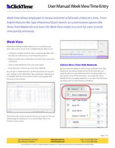 ®  User Manual: Week View Time Entry Week View allows employees to review and enter a full week of data at a time. From helpful features like Type-Ahead and Quick Search, to customization options like