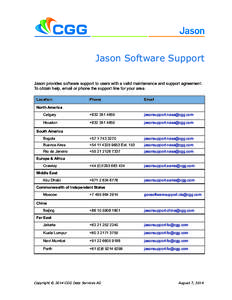 Jason Software Support Jason provides software support to users with a valid maintenance and support agreement. To obtain help, email or phone the support line for your area. Location  Phone