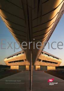 TAG Farnborough Airport Dedicated Exclusively to Business Aviation Explore Welcome to the TAG Farnborough Airport Experience The most modern airport of its kind offering a 5 star service with no compromises.