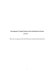 Development of Capital Markets and its Institutions in Estonia Alar Kein This work was supported by the NATO Democratic Institutions Fellowship Grant  1