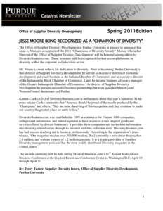 Office of Supplier Diversity Development  Spring 2011Edition JESSE MOORE BEING RECOGNIZED AS A “CHAMPION OF DIVERSITY” The Office of Supplier Diversity Development at Purdue University is pleased to announce that