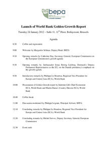 Launch of World Bank Golden Growth Report Tuesday 24 January 2012 – Salle 11, 11th Floor, Berlaymont, Brussels Agenda 8:30  Coffee and registration