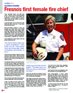 ALUMNI NEWS  Alumna named Fresno’s first female fire chief by Nathan Fuentez