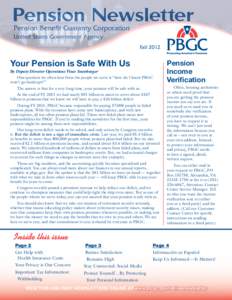 Pension Benefit Guaranty Corporation United States Government Agency Fall 2012 Your Pension is Safe With Us By Deputy Director Operations Vince Snowbarger