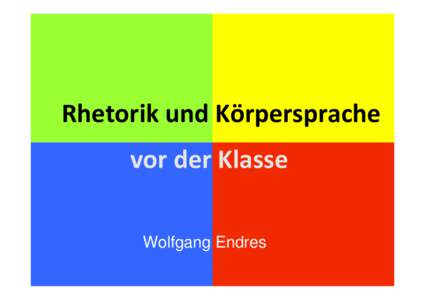 Rhetorik und Körpersprache  vor der Klasse Wolfgang Endres Förderschule, Grundschule