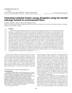 Cynthia E. Bluteau, Nicole L. Jones, Gregory N. Ivey[removed]Estimating turbulent kinetic energy dissipation using the inertial subrange method in environmental flows. Limnology and Oceanography: Methods 9:[removed]