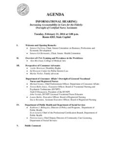 AGENDA INFORMATIONAL HEARING: Increasing Accountability in Care for the Elderly: Oversight of Certified Nurse Assistants Tuesday, February 11, 2014 at 1:00 p.m. Room 4203, State Capitol