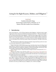Acting for the Right Reasons, Abilities, and Obligation* † Errol Lord Franklin & Marshall College forthcoming in Oxford Studies in Metaethics, vol. 10 Winner of the Marc Sanders Prize in Metaethics