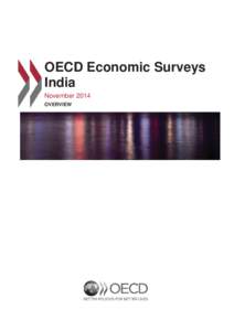 OECD Economic Surveys India November 2014 OVERVIEW  This document and any map included herein are without prejudice to the status of or