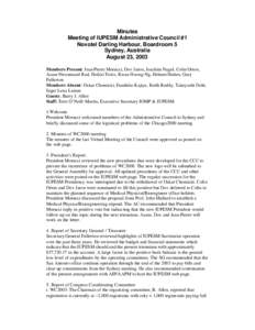 Minutes Meeting of IUPESM Administrative Council #1 Novotel Darling Harbour, Boardroom 5 Sydney, Australia August 23, 2003 Members Present: Jean-Pierre Morucci, Dov Jaron, Joachim Nagel, Colin Orton,