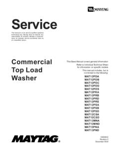 Service This manual is to be used by qualified appliance technicians only. Maytag does not assume any responsibility for property damage or personal injury for improper service procedures done by an unqualified person.