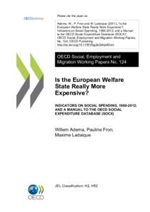 Please cite this paper as:  Adema, W., P. Fron and M. Ladaique (2011), “Is the European Welfare State Really More Expensive?: Indicators on Social Spending, ; and a Manual to the OECD Social Expenditure Databa