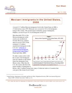 Fact Sheet  April 15, 2009 Mexican Immigrants in the United States, 2008