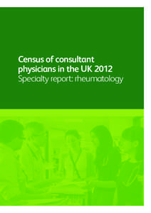 Census of consultant physicians in the UK 2012 Specialty report: rheumatology Census 2012