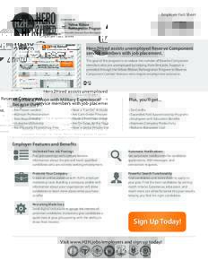 Employer Fact Sheet A PROGRAM BY: SUPPORTED BY: Hero2Hired assists unemployed Reserve Component service members with job placement.