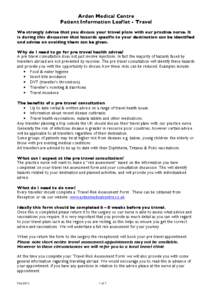 Arden Medical Centre Patient Information Leaflet - Travel We strongly advise that you discuss your travel plans with our practice nurse. It is during this discussion that hazards specific to your destination can be ident