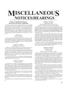 ISCELLANEOUS MNOTICES/HEARINGS Notice of Abandoned Property Received by the State Comptroller Pursuant to provisions of the Abandoned Property Law and related laws, the Office of the State Comptroller receives unclaimed 