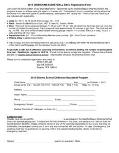 2015 CHIBICHAN BASKETBALL Clinic Registration Form Join us for the 22nd season of our basketball clinic! Sponsored by the Seattle Betsuin Dharma School, this program is open to all boys and girls ages 4 –10 years old. 