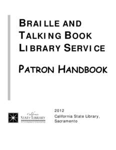 Assistive technology / Augmentative and alternative communication / Braille / Digital typography / California State Library / Audiobook / Books for the Blind / RoboBraille / Accessibility / Disability / Blindness