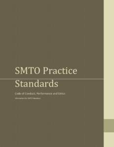 SMTO Practice Standards Code of Conduct, Performance and Ethics Information for SMTO Members  SMTO Practice