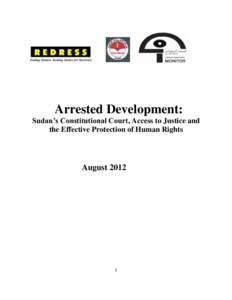 Arrested Development: Sudan’s Constitutional Court, Access to Justice and the Effective Protection of Human Rights August 2012
