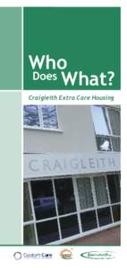 Who Does What? Craigleith Extra Care Housing Welcome to your new home!