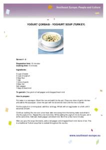 YOĞURT ÇORBASI - YOGHURT SOUP (TURKEY)  Serves[removed]Preparation time: 10 minutes Cooking time: 15 minutes Ingredients: