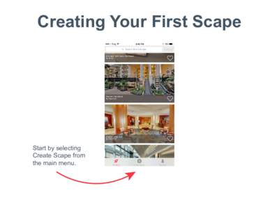 Creating Your First Scape  Start by selecting Create Scape from the main menu.