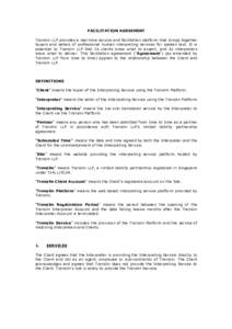 FACILITATION AGREEMENT Translin LLP provides a real-time service and facilitation platform that brings together buyers and sellers of professional human interpreting services for spoken text. It is essential to Translin 