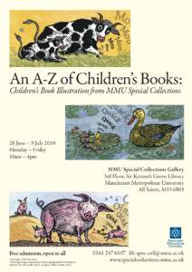 An A-Z of Children’s Books: Children’s Book Illustration om MMU Special Collections 28 June – 9 July 2010 Monday – Friday 10am – 4pm