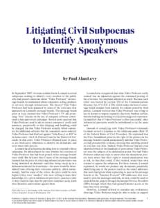 Litigating Civil Subpoenas to Identify Anonymous Internet Speakers by Paul Alan Levy  In September 2007, Arizona resident Justin Leonard received
