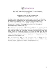 New York State Grade 8 Intermediate-Level Science Test June 2005 Performance Levels Chart and Conversion Chart for Determining a Student’s Final Test Score The chart on the next page defines the four performance levels