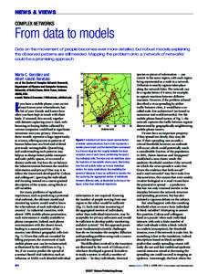 NEWS & VIEWS COMPLEX NETWORKS From data to models Data on the movement of people becomes ever more detailed, but robust models explaining the observed patterns are still needed. Mapping the problem onto a ‘network of n