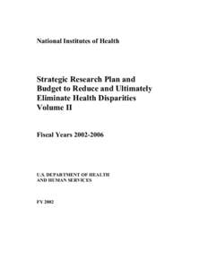 NATIONAL INSTITUTES OF HEALTH National Institutes of Health Strategic Research Plan and Budget to Reduce and Ultimately Eliminate Health Disparities