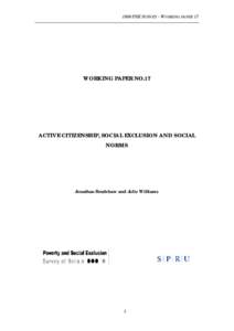 1999 PSE SURVEY - WORKING PAPER 17  WORKING PAPER NO.17 ACTIVE CITIZENSHIP, SOCIAL EXCLUSION AND SOCIAL NORMS