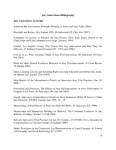 Jury Innovations Bibliography Jury Innovations- Generally American Bar Association, Principles Relating to Juries and Jury Trials[removed]Boatright and Krauss, Jury Summit 2001, 86 Judicature145, (Nov-Dec[removed]Committee 