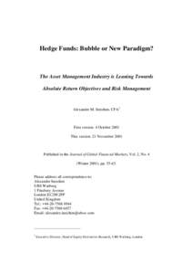 Hedge Funds: Bubble or New Paradigm?  The Asset Management Industry is Leaning Towards Absolute Return Objectives and Risk Management  Alexander M. Ineichen, CFA1
