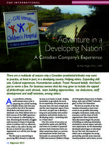 O & P I n t e r n a t io n a l  Adventure in a Developing Nation A Canadian Company’s Experience By Alan Rigby, M.Sc., CPO
