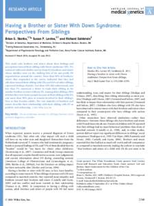 RESEARCH ARTICLE  Having a Brother or Sister With Down Syndrome: Perspectives From Siblings Brian G. Skotko,1†* Susan P. Levine,2† and Richard Goldstein3 1