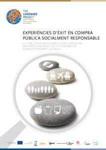 Experiències d’èxit en compra pública socialment responsable L’ús dels recursos públics per fomentar millores laborals en les cadenes de subministrament globals