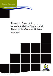 Tourism Tasmania  Research Snapshot Accommodation Supply and Demand in Greater Hobar t[removed]