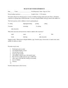 HEAD START FOOD EXPERIENCE Date____ __ Center_ _____________________ Food Experience Name: Eggs in a Nest Person leading experience____ _____________ Length of time: 15-20 minutes Description: Reason for choosing project